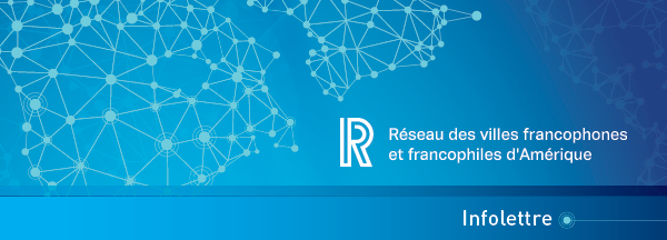 Infolettre | Réseau des villes francophones et francophiles d'Amérique
